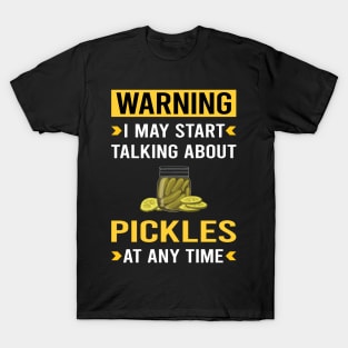 Warning Pickle Pickles Pickling T-Shirt